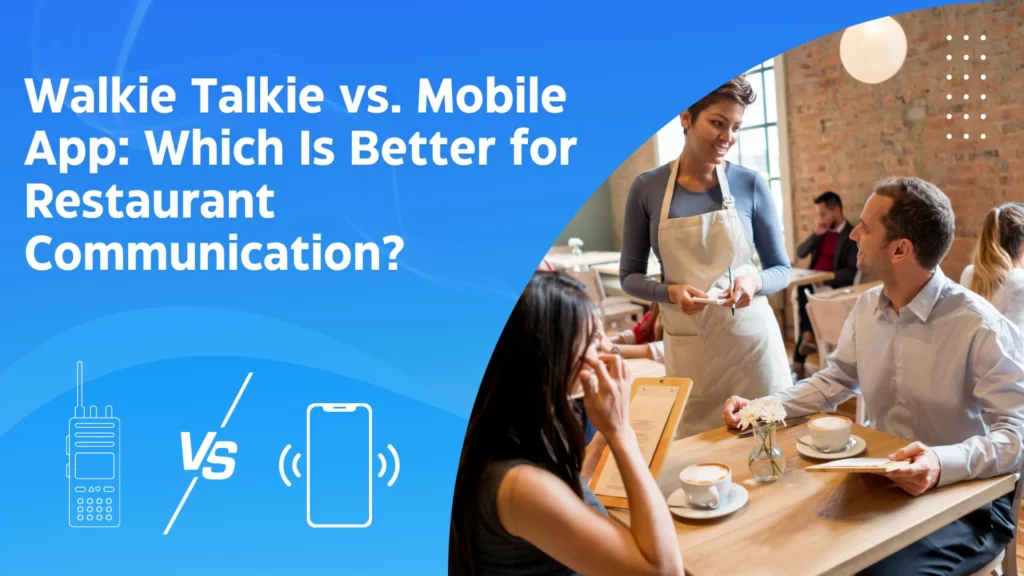 Walkie Talkie vs. Mobile App: Which Is Better for Restaurant Communication? 1 www.reallygreatsite.com 2